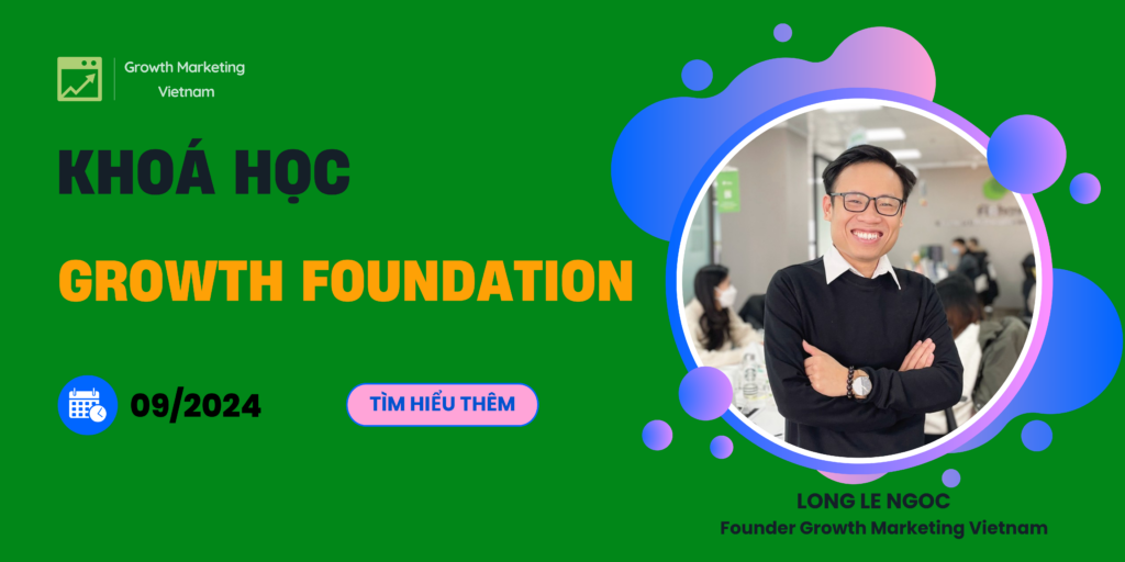 Khoá học Growth Marketing, Growth Foundation 