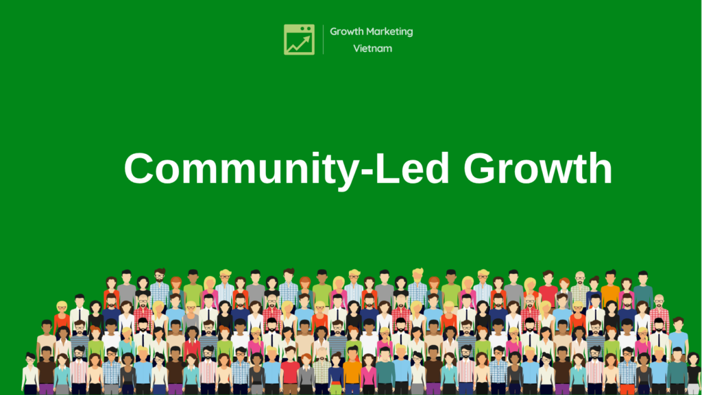 Community-Led Growth là gì?